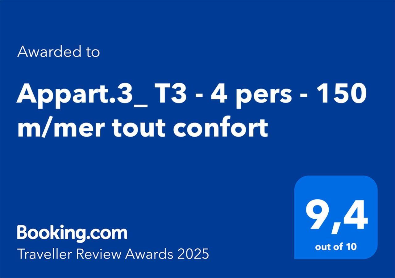 Appart.3_ T3 - 4 Pers - 150 M/mer Confort Appartement *